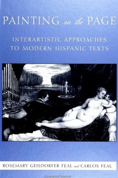 Painting on the Page: Interartistic Approaches to Modern Hispanic Texts - Feal, Rosemary Geisdorfer; Feal, Carlos