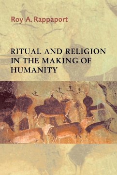 Ritual and Religion in the Making of Humanity - Rappaport, Roy A.