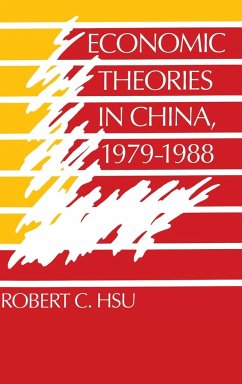 Economic Theories in China, 1979 1988 - Hsu, Robert C.