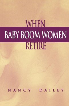 When Baby Boom Women Retire - Dailey, Nancy