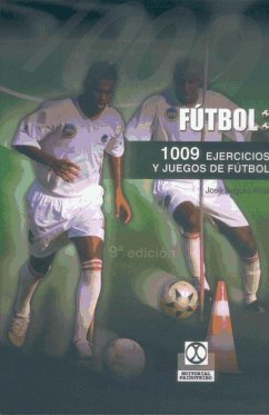 Mil nueve ejercicios y juegos aplicados al fútbol - Segura Rius, José