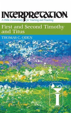 First and Second Timothy and Titus - Oden, Thomas C.