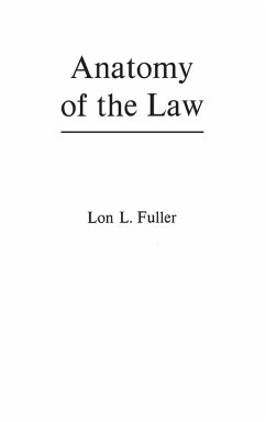 Anatomy of the Law - Fuller, Lon Anatomy of the Law - Fuller, Lon