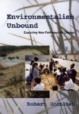 Environmentalism Unbound: Exploring New Pathways for Change