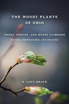 Woody Plants of Ohio: Trees, Shrubs, and Woody Climbers: Native, Naturalized, and Escaped - Braun, E. Lucy