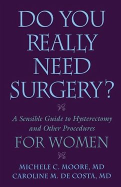 Do You Really Need Surgery? - Moore M D, Michele C; de Costa, Caroline M