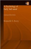 A Psychology of Early Sufi Samâ`