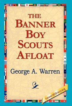 The Banner Boy Scouts Afloat - Warren, George A.