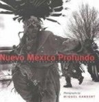 Nuevo México Profundo: Rituals of an Indo-Hispano Homeland
