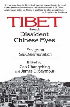Tibet Through Dissident Chinese Eyes: Essays on Self-Determination - Seymour, James D; Changching, Cao