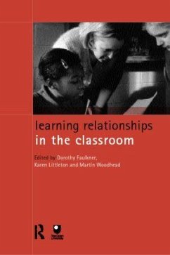 Learning Relationships in the Classroom - Faulkner, Dorothy / Littleton, Karen / Woodhead, Martin (eds.)