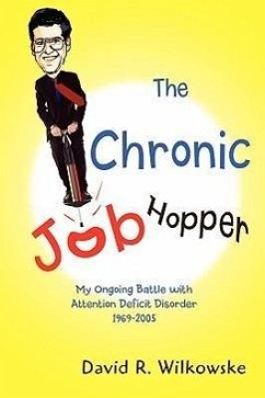 The Chronic Job Hopper - Wilkowske, David R