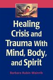 Healing Crisis and Trauma with Mind, Body, and Spirit