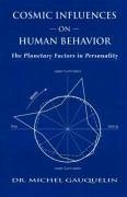 Cosmic Influences on Human Behavior - Gauquelin, Michel