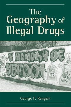The Geography of Illegal Drugs - Rengert, George