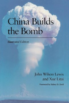 China Builds the Bomb - Lewis, John W; Xue, Litai