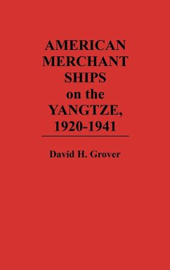 American Merchant Ships on the Yangtze, 1920-1941 - Grover, David H.