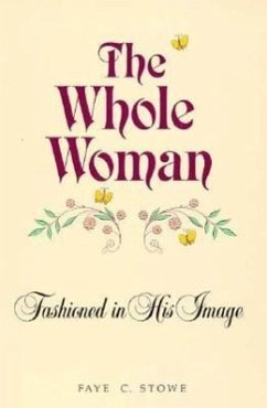 The Whole Woman - Stowe, Faye C