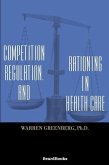Competition, Regulation, and Rationing in Health Care