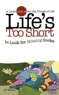 Life's Too Short to Look for Missing Socks - Gordon, Judy