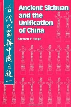 Ancient Sichuan and the Unification of China - Sage, Steven F.