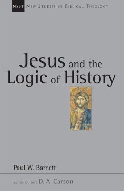 Jesus and the Logic of History - Barnett, Paul W