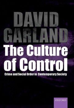 The Culture of Control - Garland, David (School of Law and Department of Sociology, School of