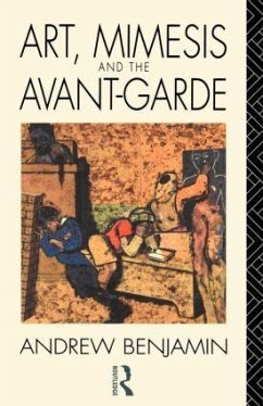 Art, Mimesis and the Avant-Garde - Benjamin, Andrew