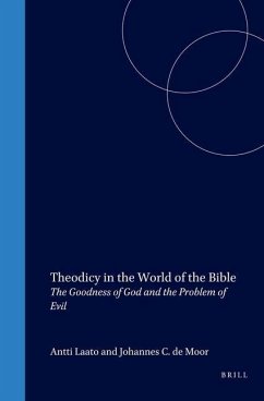 Theodicy in the World of the Bible: The Goodness of God and the Problem of Evil - Laato, Antti / Moor, Johannes C. de (eds.)