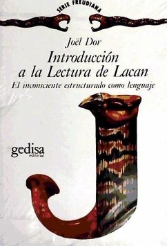 Introducción a la lectura de Lacan : El inconsciente estructurado como lenguaje en psicoanálisis - Dor, Joël