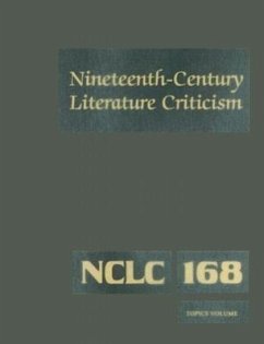 Nineteenth-Century Literature Criticism: Excerpts from Criticism of the Works of Nineteenth-Century Novelists, Poets, Playwrights, Short-Story Writers