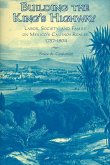 Building the King's Highway: Labor, Society, and Family on Mexico's Caminos Reales, 1757-1804