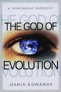 The God of Evolution - Edwards, Denis