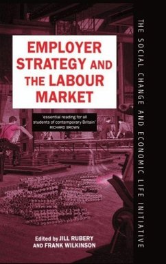Employer Strategy and the Labour Market - Rubery, Jill / Wilkinson, Frank (eds.)