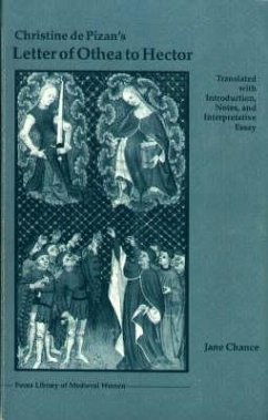 Christine de Pizan's Letter of Othea to Hector - Jane Chance, Jane