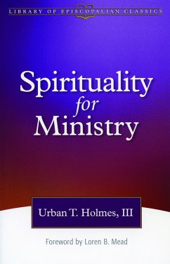 Spirituality for Ministry - Iii, Urban T Holmes