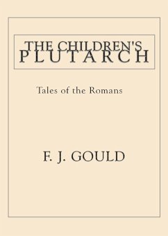The Children's Plutarch - Gould, F. J.