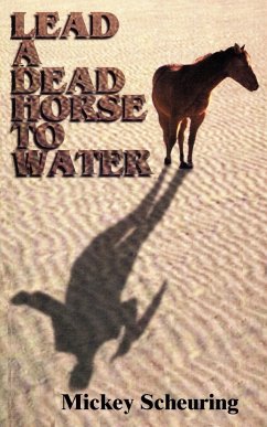 Lead A Dead Horse To Water - Scheuring, Mickey