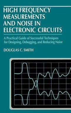 High Frequency Measurements and Noise in Electronic Circuits - Smith, Douglas C.