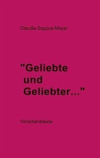 Geliebte und Geliebter ... - Suppus-Mayer, Claudia