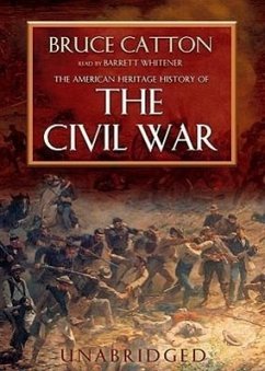 The American Heritage History of the Civil War - Catton, Bruce