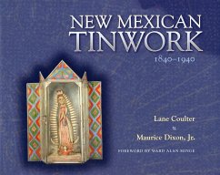 New Mexican Tinwork, 1840-1940 - Coulter, L.; Dixon, Maurice