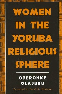 Women in the Yoruba Religious Sphere - Olajubu, Oyeronke