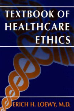 Textbook of Healthcare Ethics - Loewy, Erich E.H.
