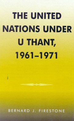 Cover The United Nations Under U Thant, 1961-1971