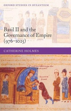 Basil II and the Governance of Empire (976-1025) - Holmes, Catherine