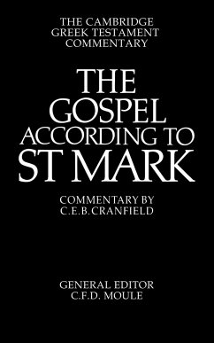 The Gospel According to St Mark - Cranfield, C. E.