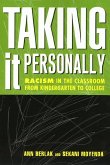Taking It Personally: Racism in Classroom from Kinderg to College