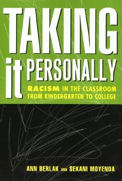 Taking It Personally: Racism in Classroom from Kinderg to College - Berlak, Ann