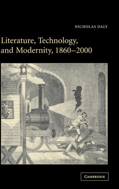 Literature, Technology, and Modernity, 1860-2000 - Daly, Nicholas